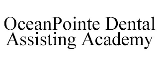 OCEANPOINTE DENTAL ASSISTING ACADEMY