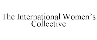 THE INTERNATIONAL WOMEN'S COLLECTIVE