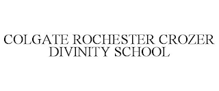 COLGATE ROCHESTER CROZER DIVINITY SCHOOL