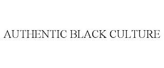 AUTHENTIC BLACK CULTURE