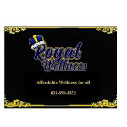 ROYAL WELLNESS AFFORDABLE WELLNESS FOR ALL 631-599-4552