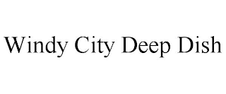 WINDY CITY DEEP DISH
