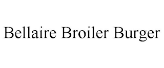 BELLAIRE BROILER BURGER