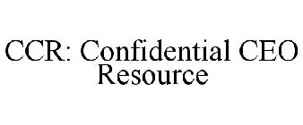 CCR: CONFIDENTIAL CEO RESOURCE
