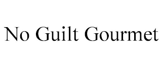 NO GUILT GOURMET