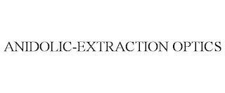 ANIDOLIC-EXTRACTION OPTICS