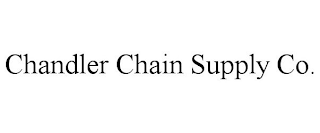 CHANDLER CHAIN SUPPLY CO.