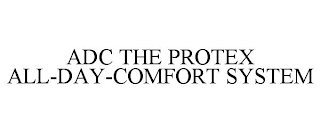 ADC THE PROTEX ALL-DAY-COMFORT SYSTEM