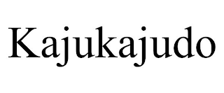 KAJUKAJUDO