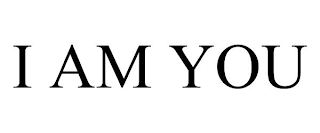 I AM YOU