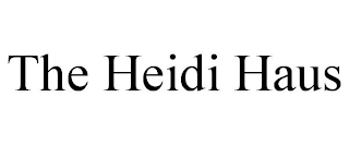 THE HEIDI HAUS