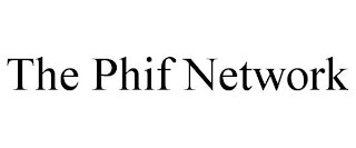 THE PHIF NETWORK