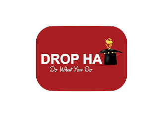 DROP HAT DO WHAT YOU DO