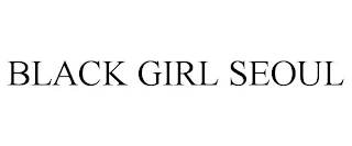 BLACK GIRL SEOUL