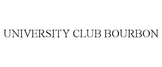 UNIVERSITY CLUB BOURBON