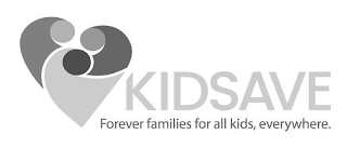 KIDSAVE FOREVER FAMILIES FOR ALL KIDS, EVERYWHERE.