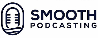SMOOTH PODCASTING