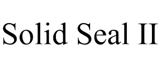 SOLID SEAL II