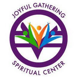V JOYFUL GATHERING SPIRITUAL CENTER