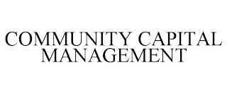 COMMUNITY CAPITAL MANAGEMENT