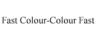 FAST COLOUR-COLOUR FAST