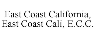 EAST COAST CALIFORNIA, EAST COAST CALI, E.C.C.