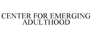 CENTER FOR EMERGING ADULTHOOD