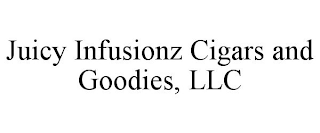 JUICY INFUSIONZ CIGARS AND GOODIES, LLC