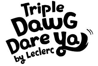 TRIPLE DAWG DARE YA BY LECLERC