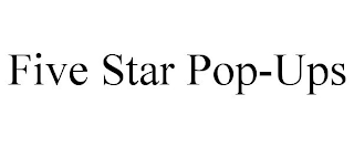 FIVE STAR POP-UPS