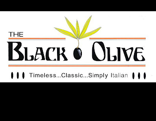 THE BLACK OLIVE TIMELESS...CLASSIC...SIMPLY ITALIAN