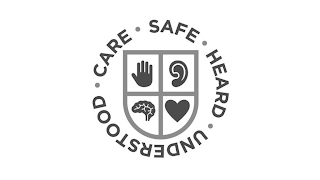 · CARE · SAFE · HEARD · UNDERSTOOD