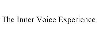 THE INNER VOICE EXPERIENCE
