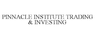 PINNACLE INSTITUTE TRADING & INVESTING