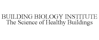 BUILDING BIOLOGY INSTITUTE THE SCIENCE OF HEALTHY BUILDINGS