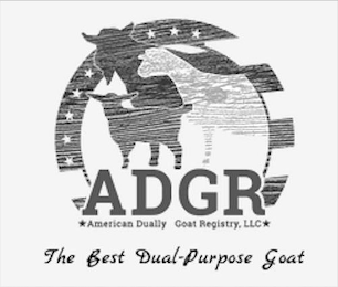 ADGR AMERICAN DUALLY GOAT REGISTRY, LLC THE BEST DUAL-PURPOSE GOAT