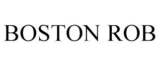 BOSTON ROB