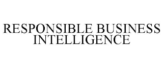 RESPONSIBLE BUSINESS INTELLIGENCE