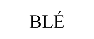 BLÉ