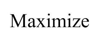MAXIMIZE