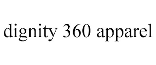 DIGNITY 360 APPAREL