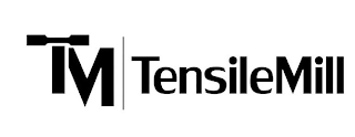 TM | TENSILEMILL