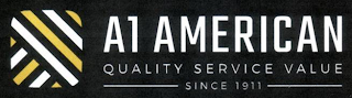 A1 AMERICAN QUALITY SERVICE VALUE SINCE 1911