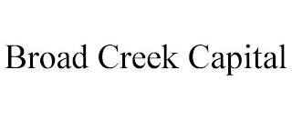 BROAD CREEK CAPITAL