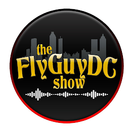 THE FLYGUYDC SHOW