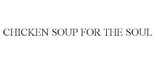 CHICKEN SOUP FOR THE SOUL