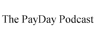 THE PAYDAY PODCAST