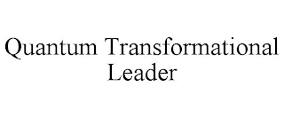 QUANTUM TRANSFORMATIONAL LEADER