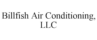 BILLFISH AIR CONDITIONING, LLC