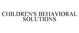 CHILDREN'S BEHAVIORAL SOLUTIONS